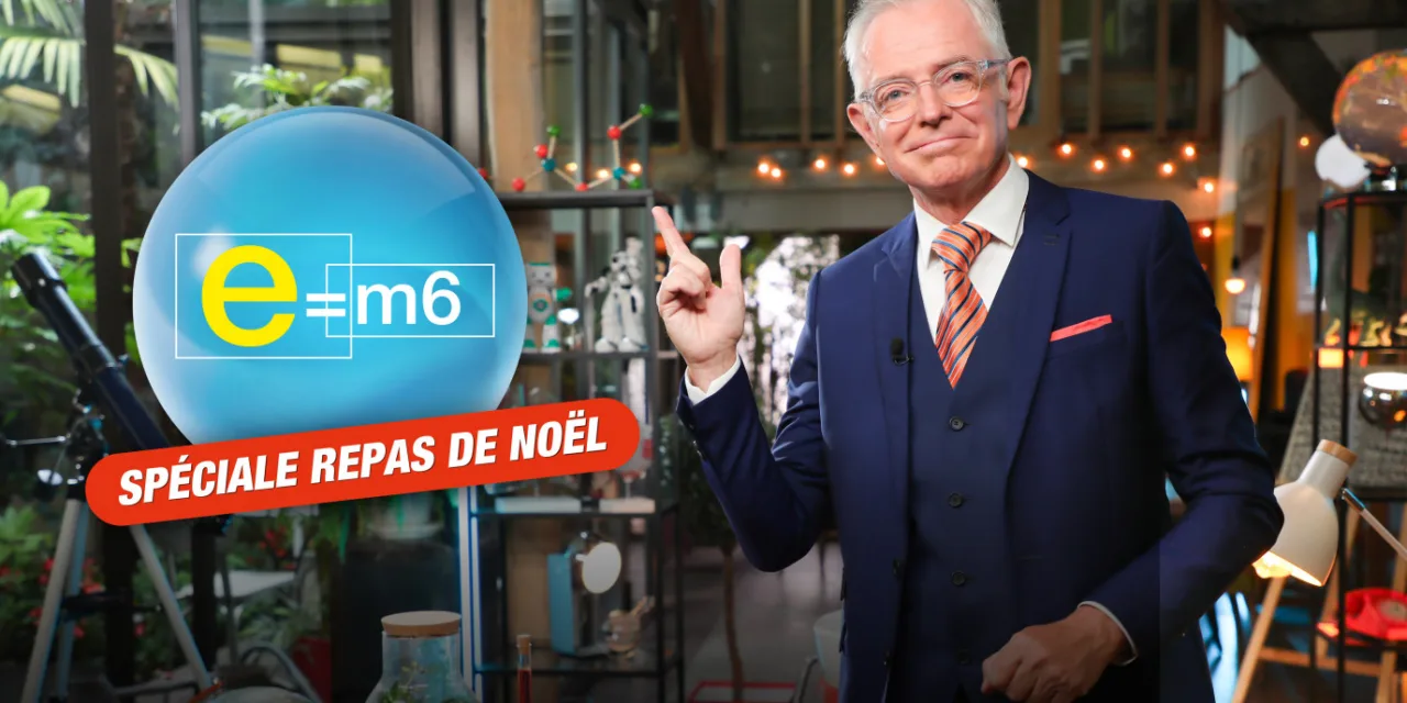 E=m6 Spéciale repas de Noël : ce que réserve l’émission du 14 décembre sur M6