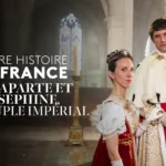 Notre Histoire de France saison 2 épisode 5 : Bonaparte et Joséphine au cœur d’un basculement impérial sur France 2