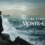 France 2 programme Le Comte de Monte-Cristo : une nouvelle série adaptée du classique de Dumas