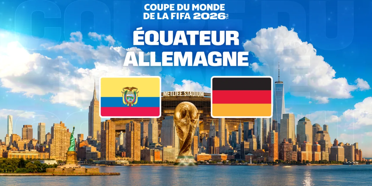 Équateur Allemagne sur M6 : une affiche de Coupe du Monde 2026 à suivre en direct