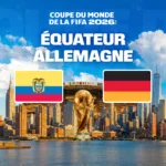 Équateur Allemagne sur M6 : une affiche de Coupe du Monde 2026 à suivre en direct
