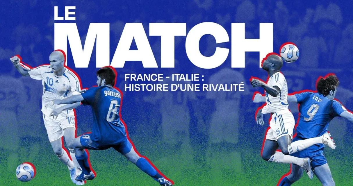 Le Match France-Italie sur france.tv : Berlin 2006 et la rivalité des Bleus
