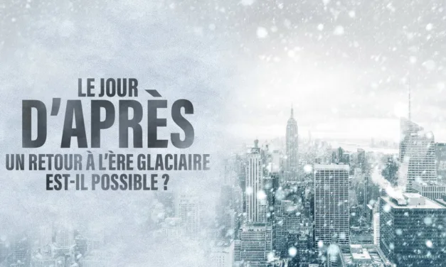 « Le jour d’après » sur RMC Découverte : l’hypothèse d’une nouvelle ère glaciaire au crible des scientifiques