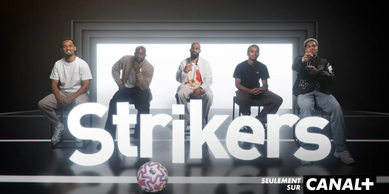 STRIKERS sur CANAL+ : la série documentaire qui plonge dans la tête des buteurs de Premier League