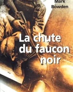 La Chute du faucon noir — Mark Bowden