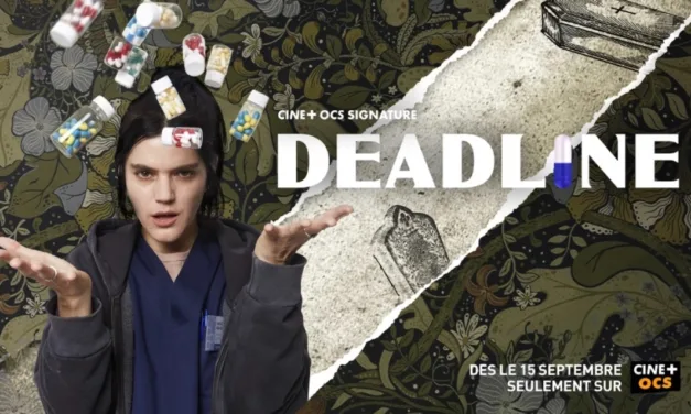 Deadline sur OCS : Soko en infirmiere sous emprise dans la comedie noire Cine+ OCS Signature