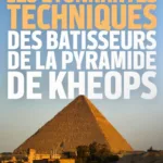 Les bâtisseurs de la pyramide de Khéops sur Arte : les secrets techniques de la dernière merveille du monde antique