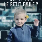 Qui a tué le petit Émile ? sur TFX : le premier chapitre d’une enquête documentaire sur une disparition qui a bouleversé la France