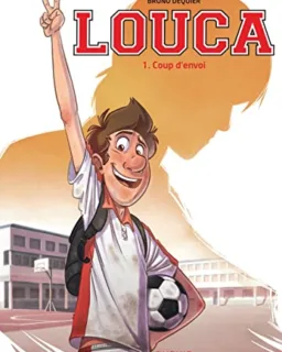 Louca - Tome 1 - Coup d'envoi