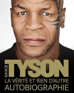 La vérité et rien d'autre — Mike Tyson