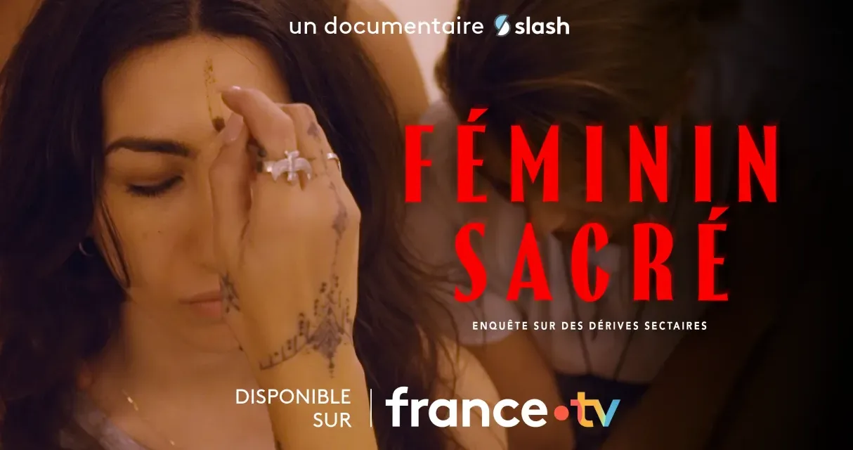 Féminin sacré sur france.tv : l’enquête d’Astrig Agopian sur une mouvance sous emprise