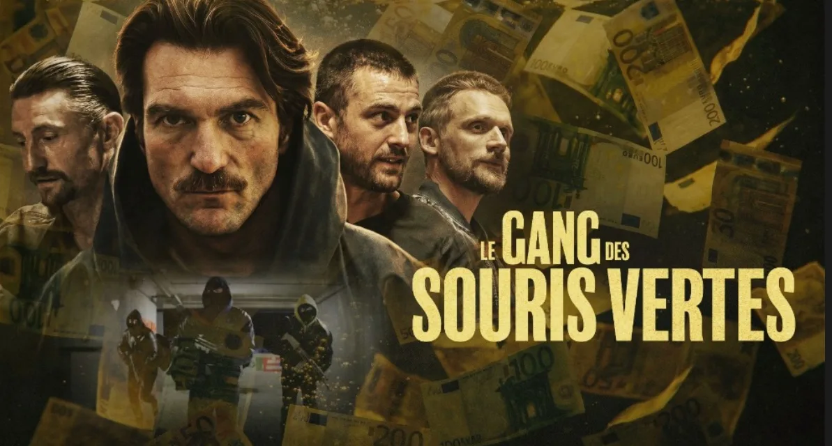 Le Gang des Souris vertes sur Canal+ : le braquage parfait raconté de l’intérieur