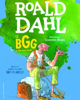 Le BGG : Le Bon Gros Géant — Roald Dahl