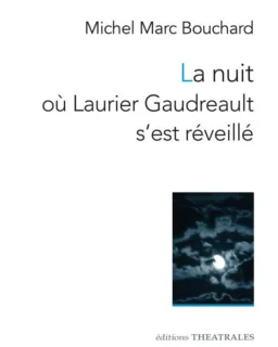 La nuit où Laurier Gaudreault s'est réveillé