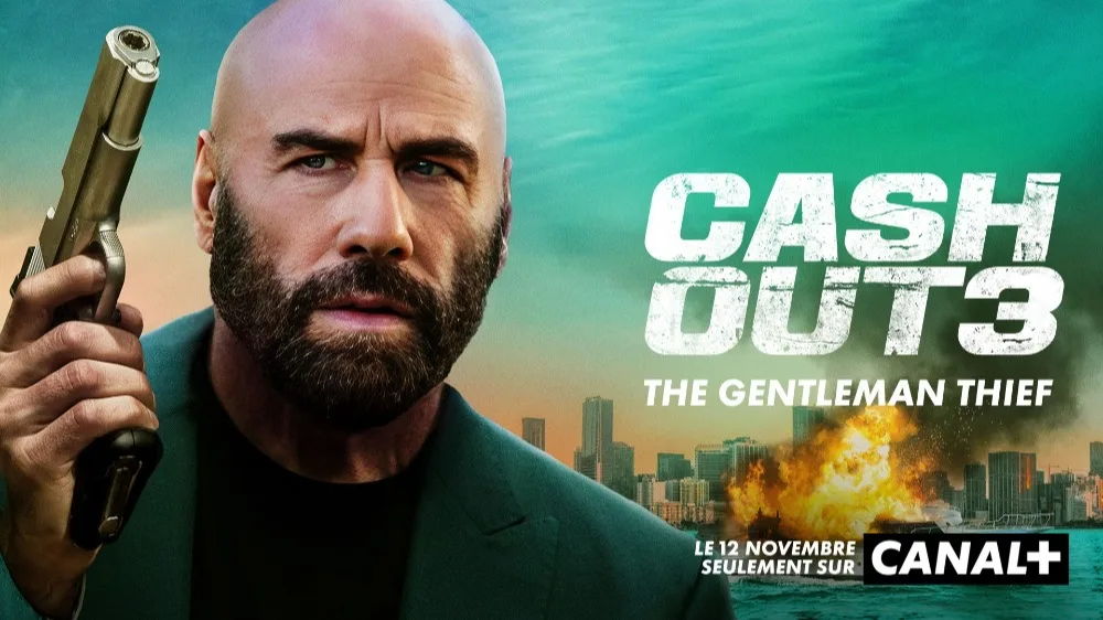 Cash Out 3 sur Canal+ : John Travolta rejoue l’ultime casse de Mason Goddard