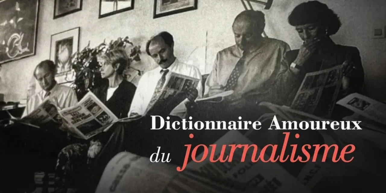 « Dictionnaire amoureux du journalisme » : la passion du métier en seconde partie de soirée sur France 5