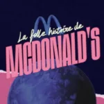La folle histoire de McDonald’s sur RMC Story : des frères fondateurs à Ray Kroc, la naissance d’un empire