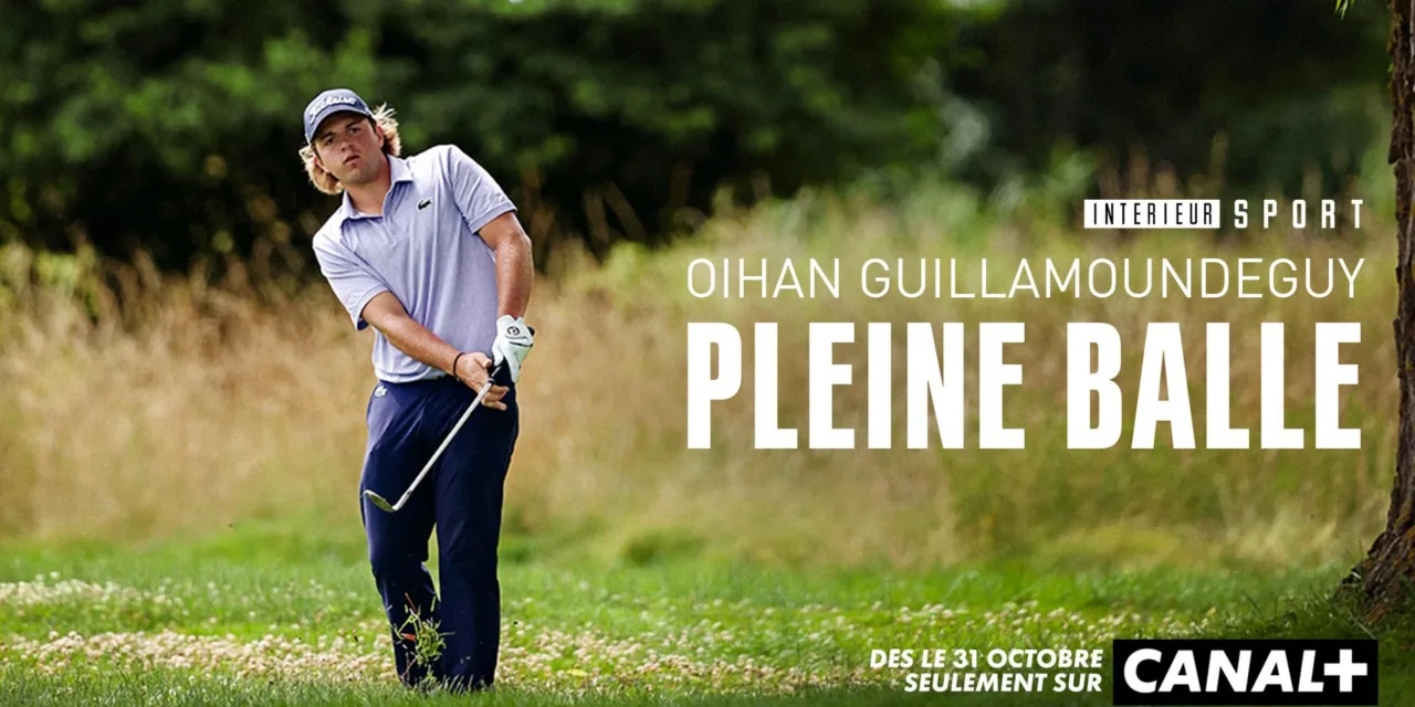 Pleine Balle sur CANAL+ : Intérieur Sport dresse le portrait du golfeur Oihan Guillamoundeguy